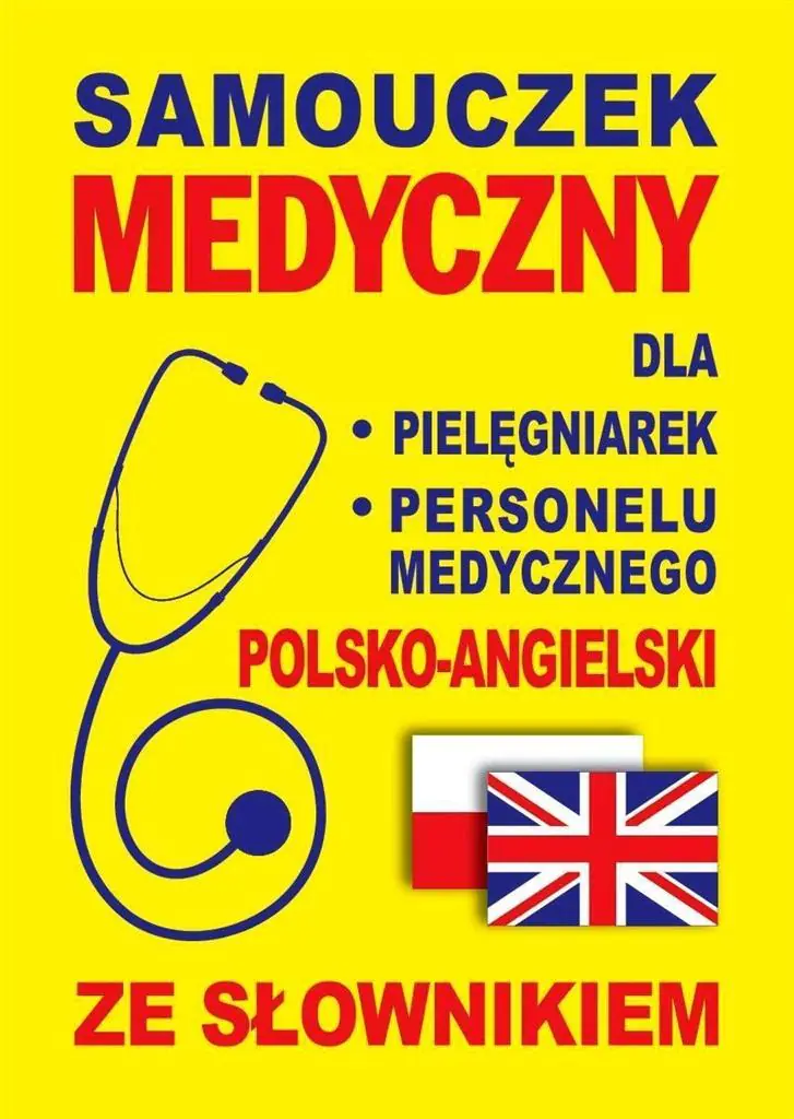 Książka - Samouczek medyczny dla pielęgniarek i personelu medycznego polsko-angielski ze słownikiem