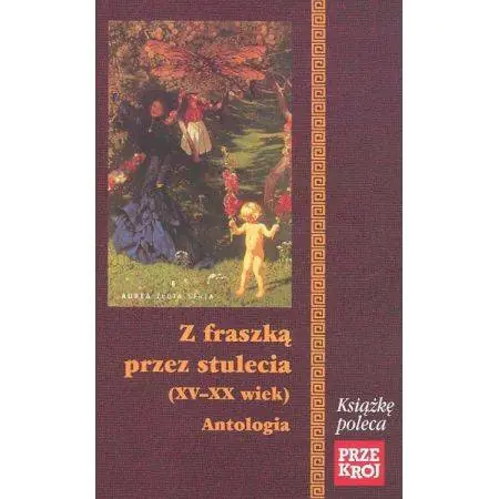 Książka - Z fraszką przez stulecia (XV-XX wiek). Antologia