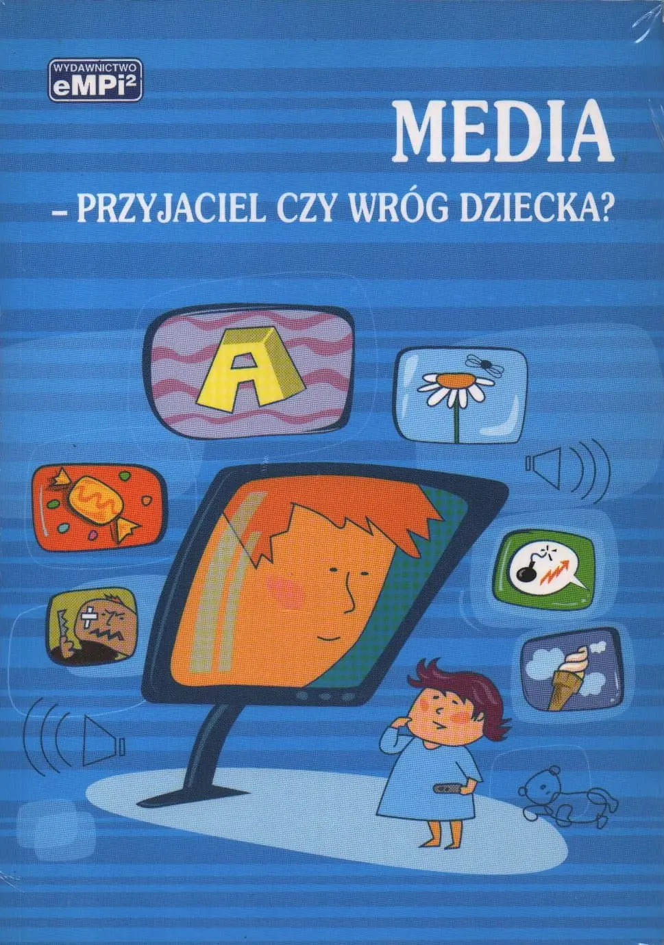 Książka - Media - przyjaciel czy wróg dziecka?