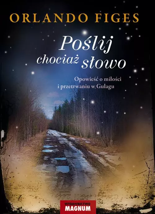 Książka - Poślij chociaż słowo. Opowieść o miłości i przetrwaniu w Gułagu