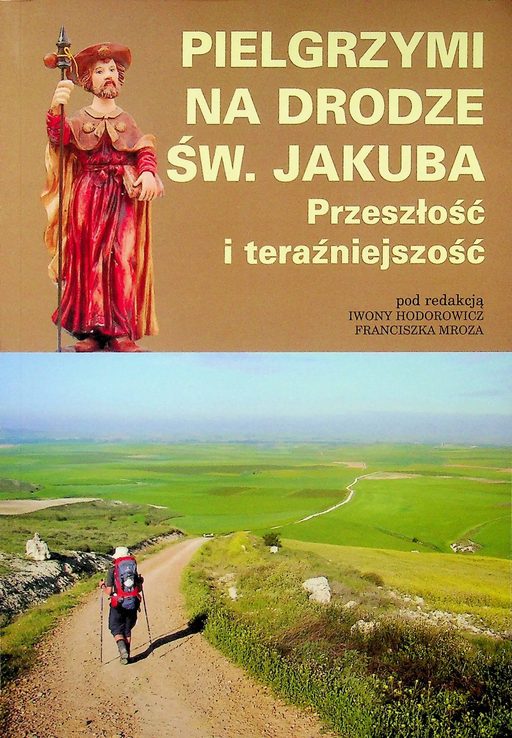 Książka - Pielgrzymi na drodze św Jakuba przeszłość i teraźniejszość
