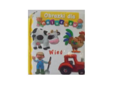 Książka - Obrazki dla maluchów. Wieś