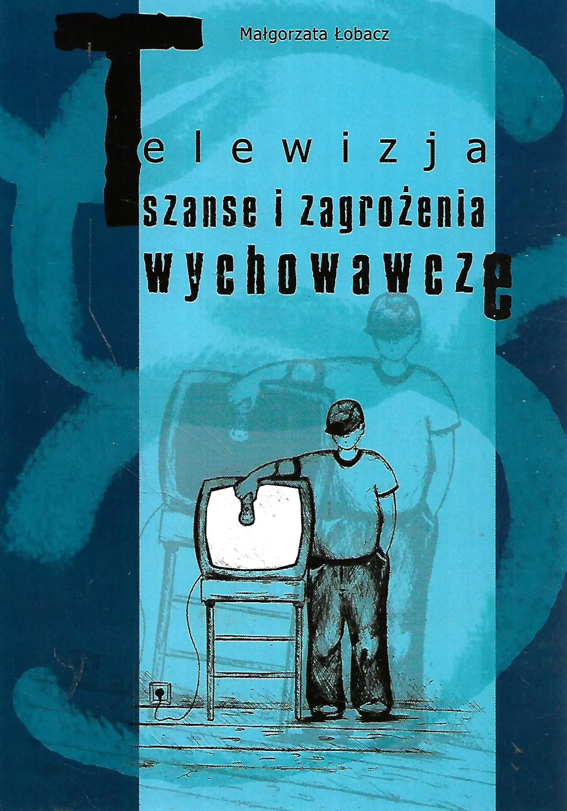 Książka - Telewizja Szanse i zagrożenia wychowawcze