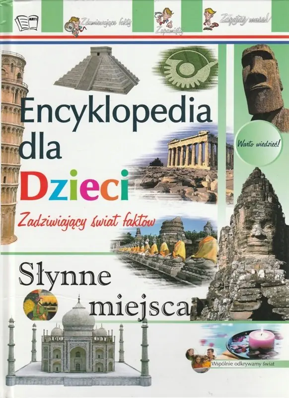 Książka - Słynne miejsca. Encyklopedia dla dzieci. Zadziwiający świat faktów