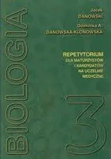 Biologia. Repetytorium dla maturzystów i kandydatów na wyższe uczelnie medyczne. Tom 3