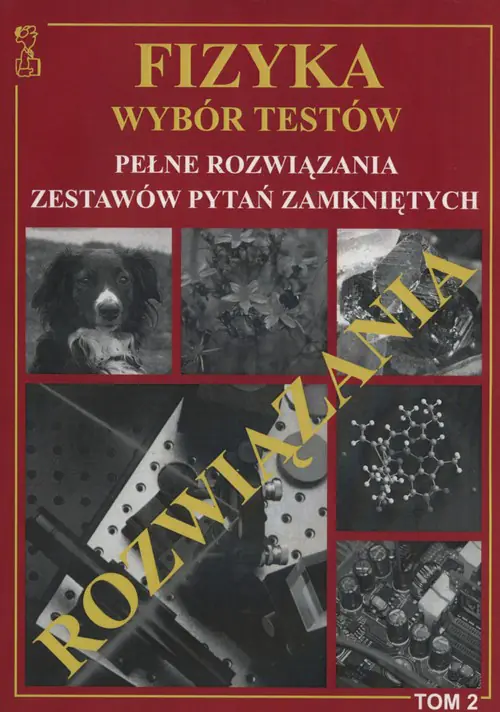 Książka - Rozwiązania. Fizyka. Wybór testów. Tom 2