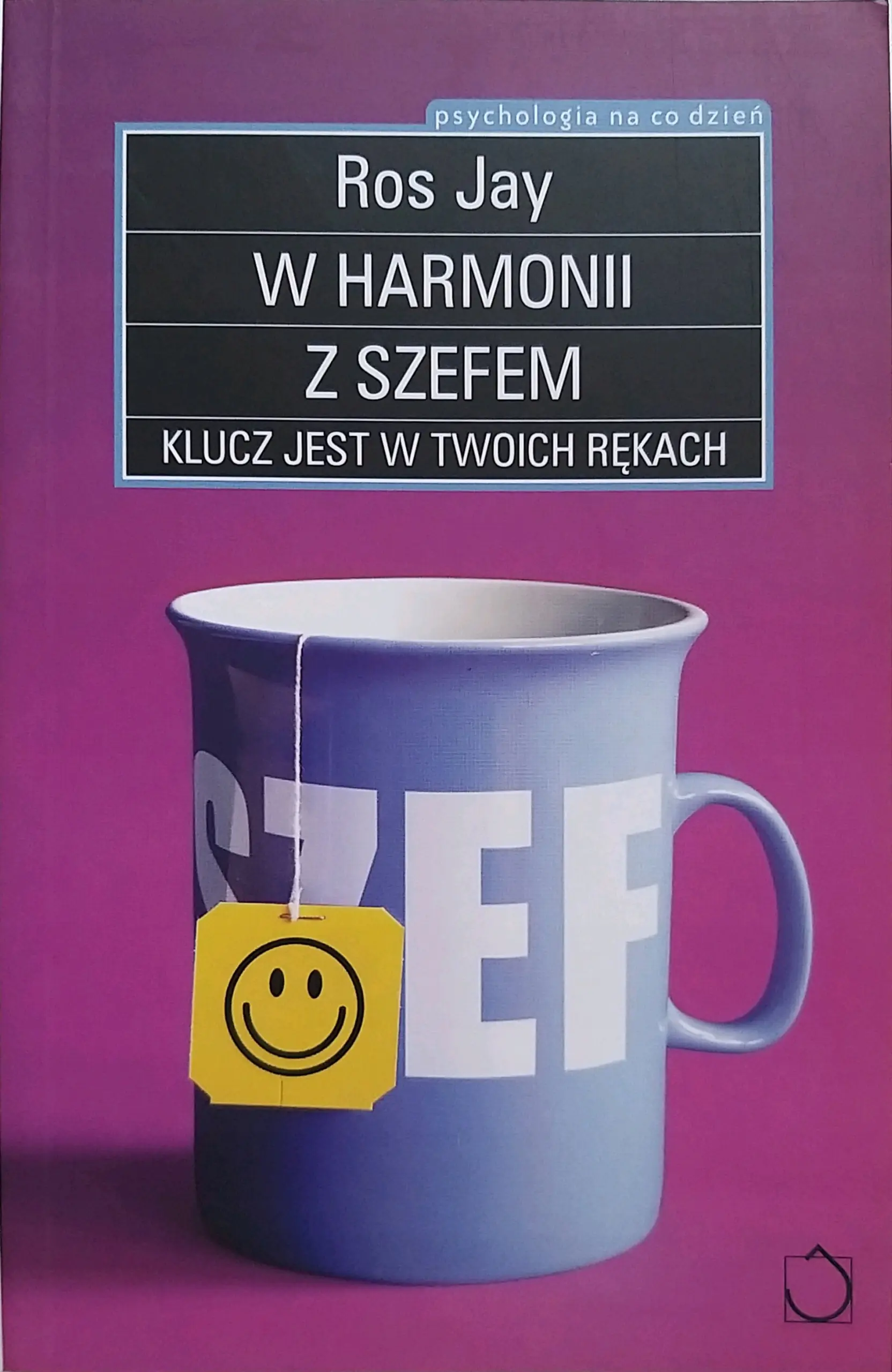 Książka - W HARMONII Z SZEFEM KLUCZ JEST W TWOICH RĘKACH