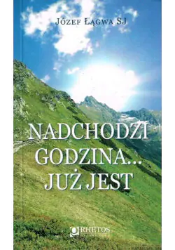 Książka - Nadchodzi godzina... już jest