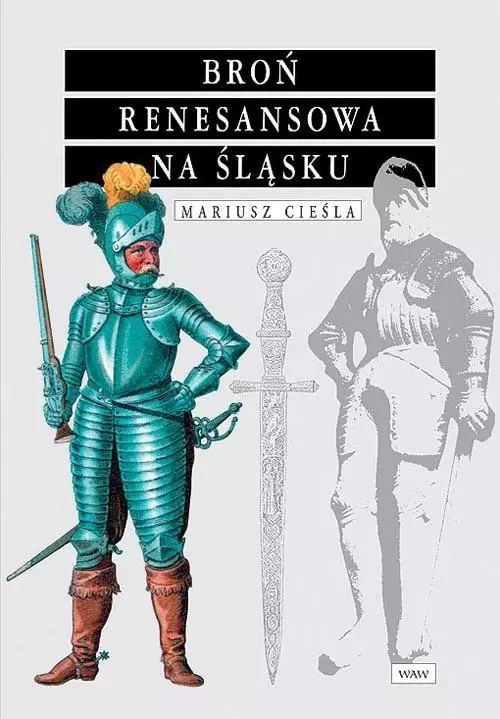 Książka - Broń Renesansowa na Śląsku