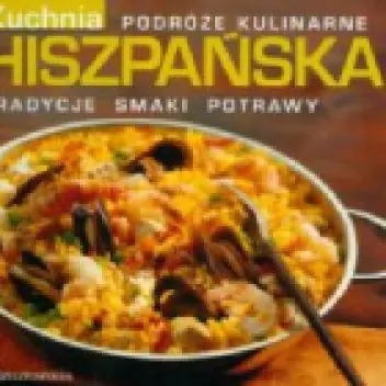 Książka - Hiszpańska kuchnia Podroże kulinarne 7