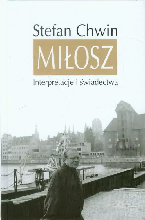 Książka - Miłosz. Interpretacje i świadectwa