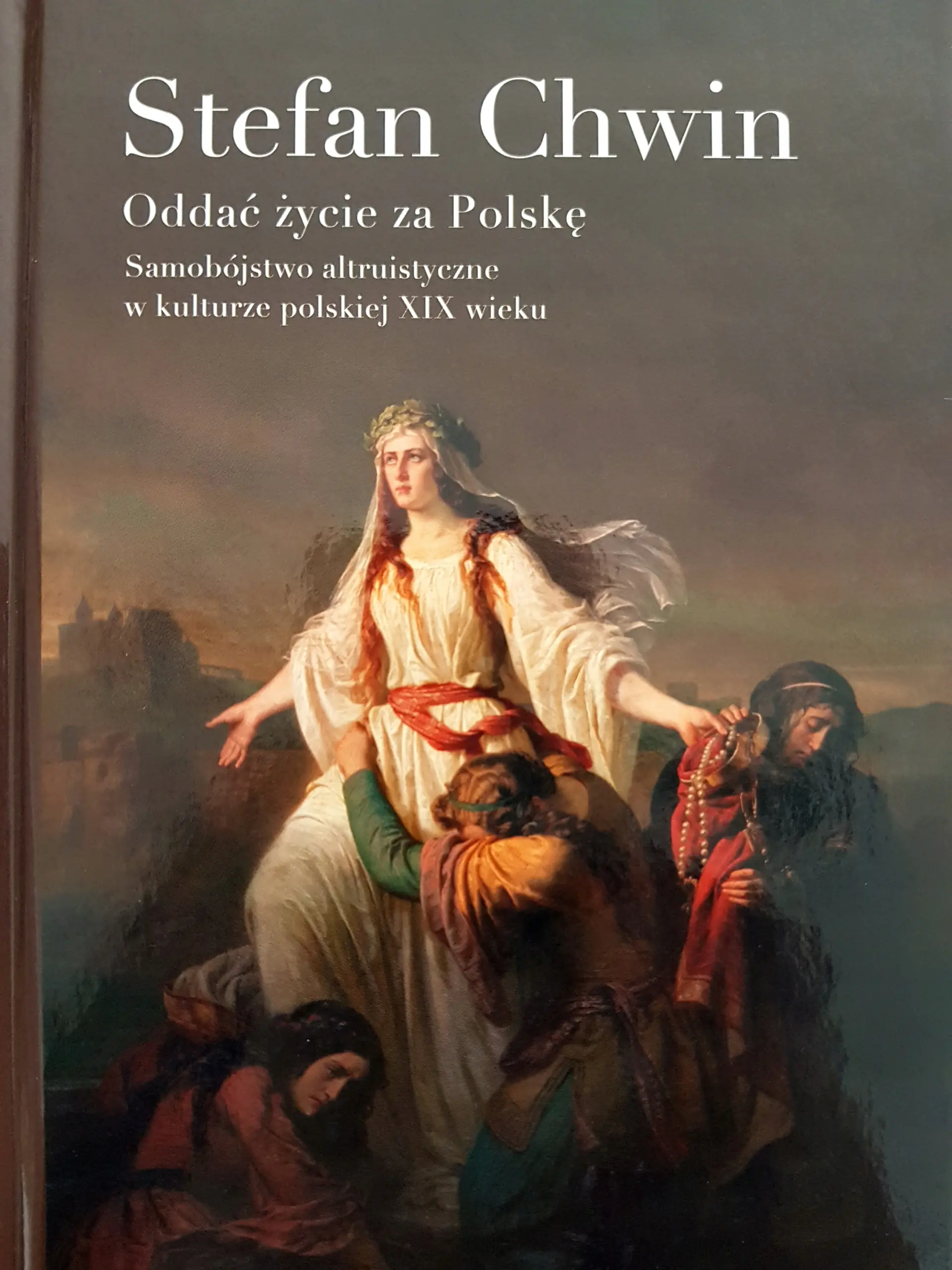 Książka - Oddać życie za Polskę. Samobójstwo altruistyczne w kulturze polskiej XIX wieku
