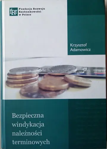 Książka - BEZPIECZNA WINDYKACJA NALEŻNOŚCI TERMINOWYCH