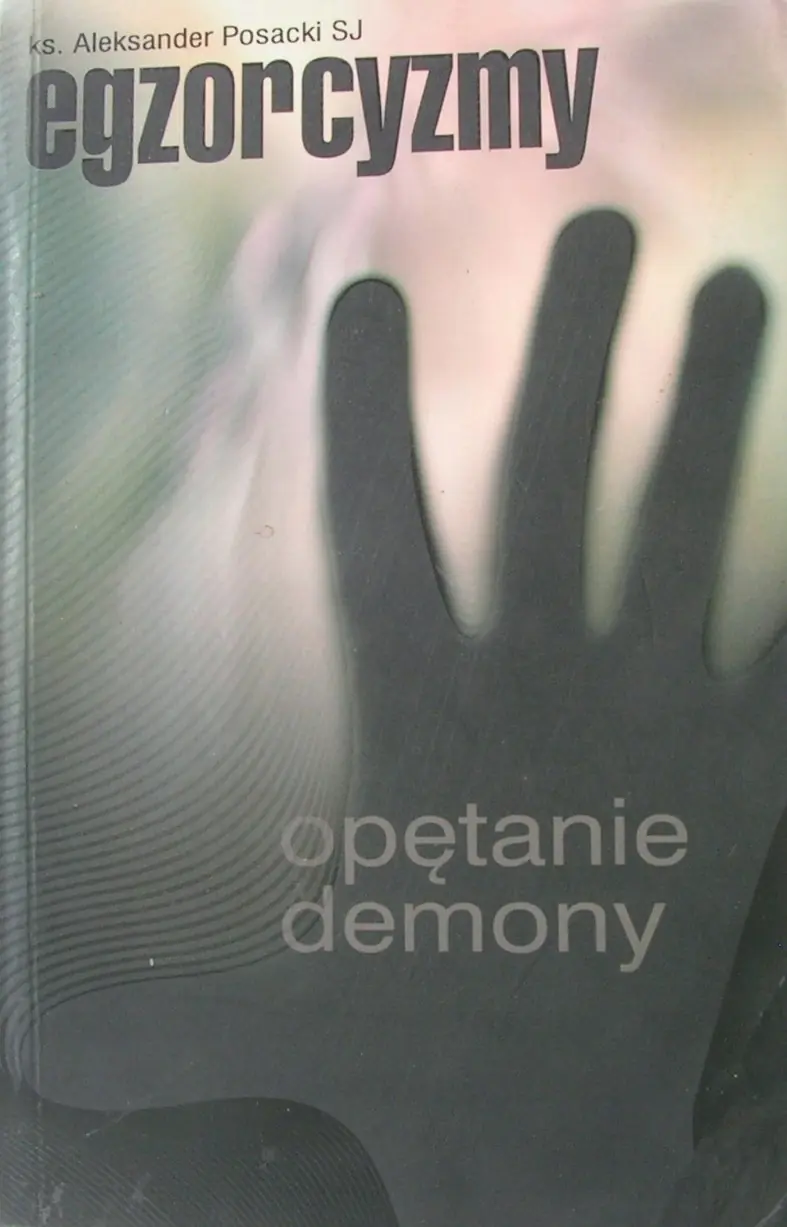 Książka - Egzorcyzmy, opętanie, demony