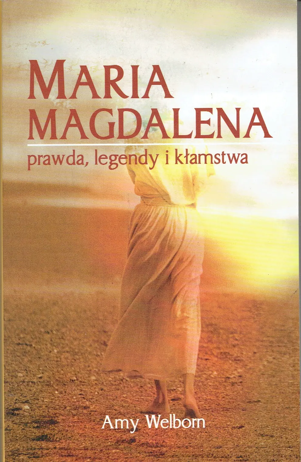 Książka - Maria Magdalena, prawda, legendy, kłamstwa
