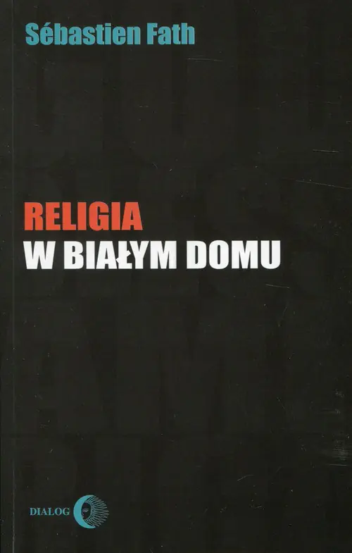Książka - Religia w Białym Domu