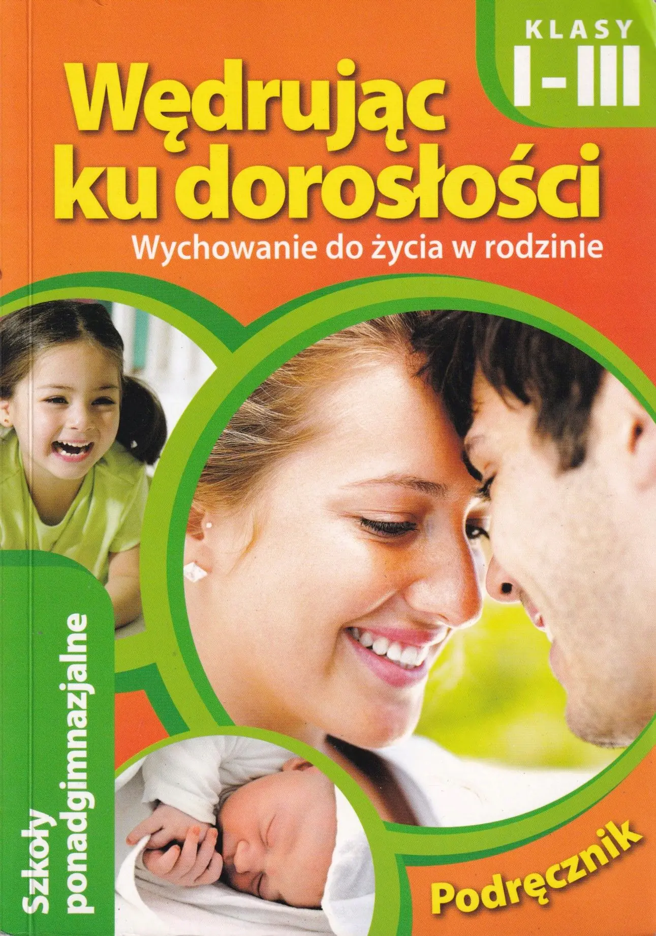 Książka - Wędrując ku dorosłości. Wychowanie do życia w rodzinie. Podręcznik. Klasy 1-3. Liceum i technikum