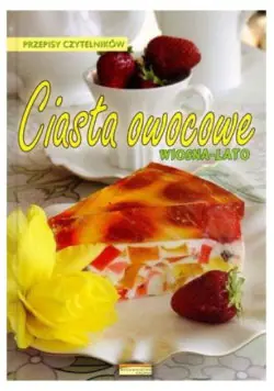 Książka - Ciasta owocowe. Wiosna-lato