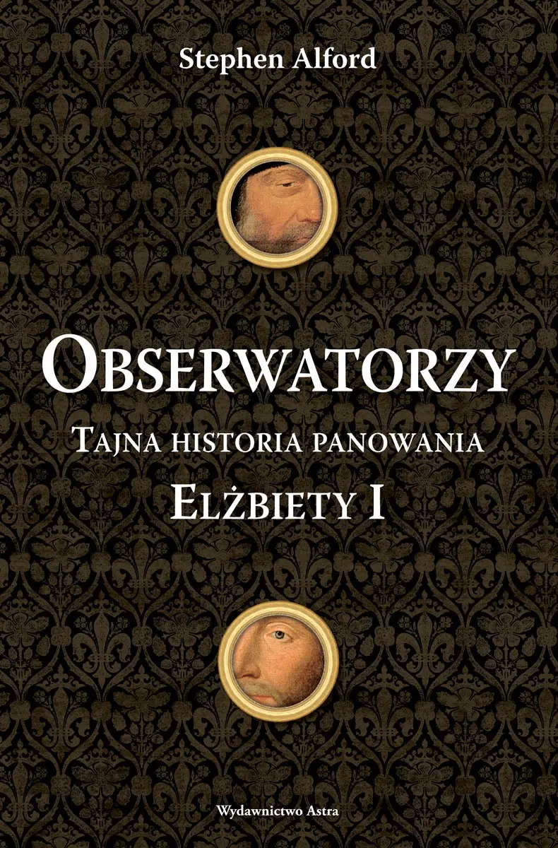 Książka - Obserwatorzy. Tajna historia panowania Elżbiety I