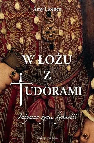 Książka - W łożu z Tudorami. Intymne życie dynastii