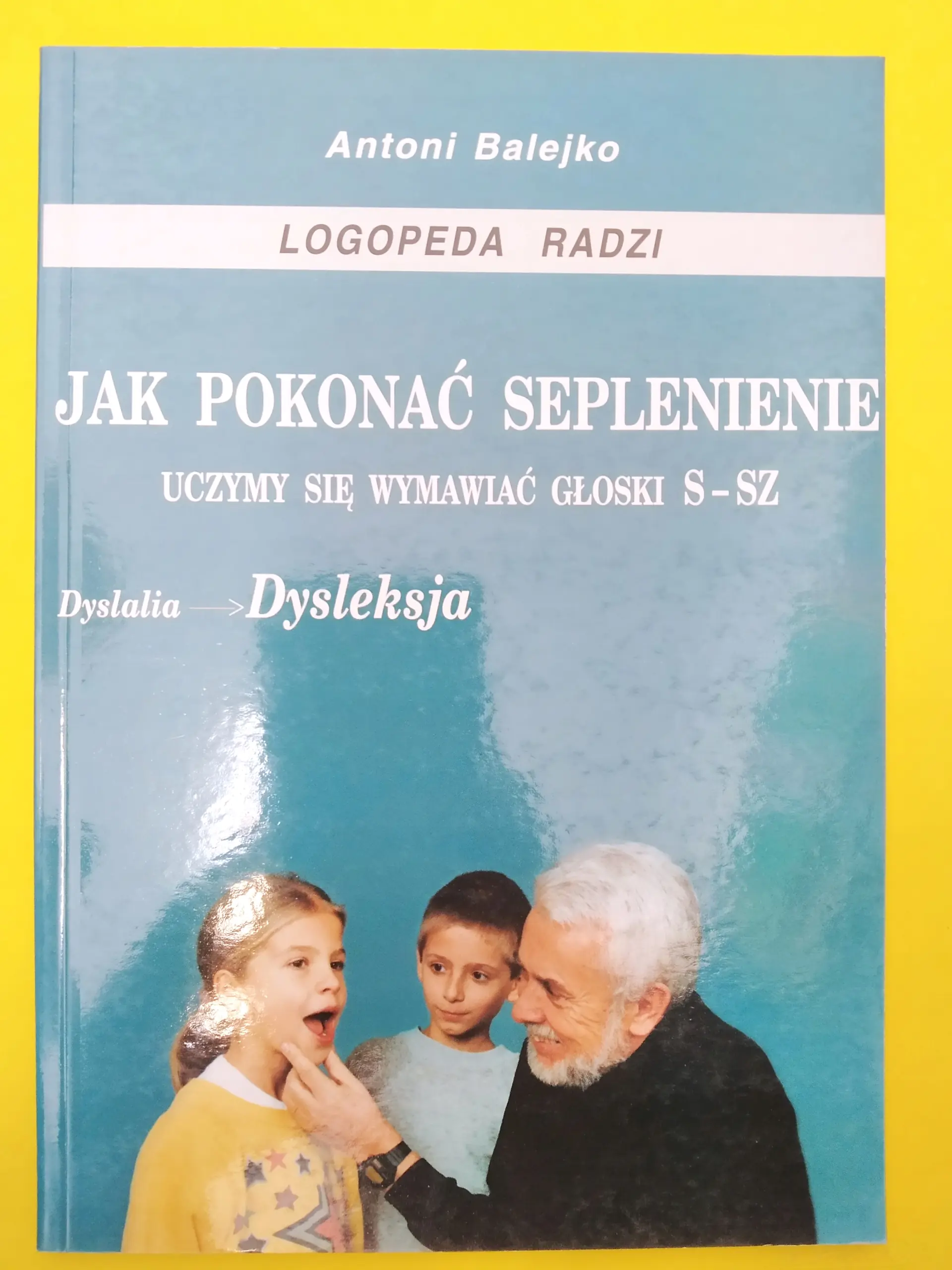 Książka - Jak pokonać seplenienie. Uczymy się wymawiać s-sz