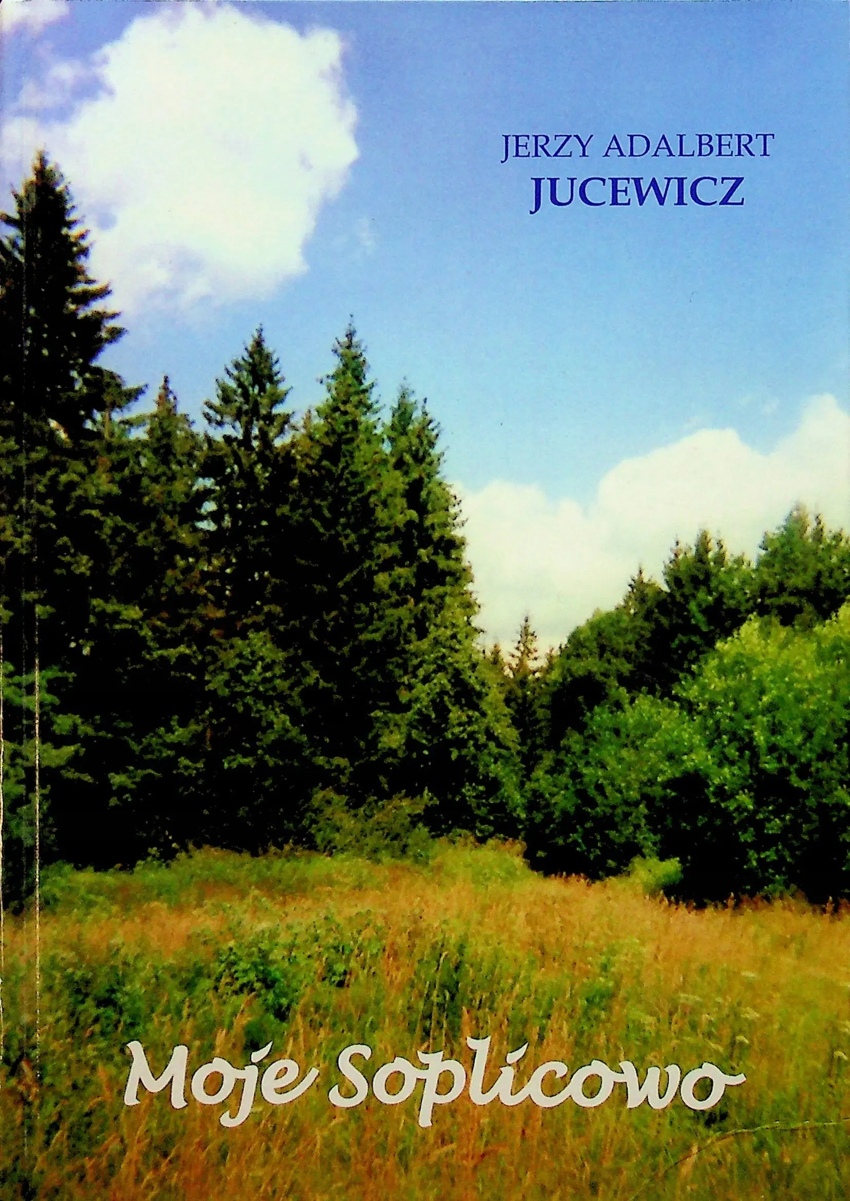 Książka - Moje Soplicowo. - Jerzy Adalbert Jucewicz - 