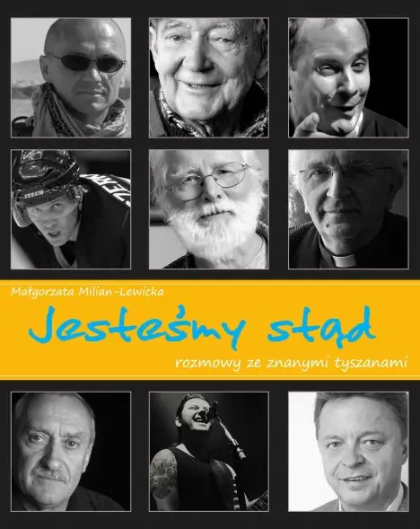 Książka - Jesteśmy stąd. Rozmowy ze znanymi tyszanami