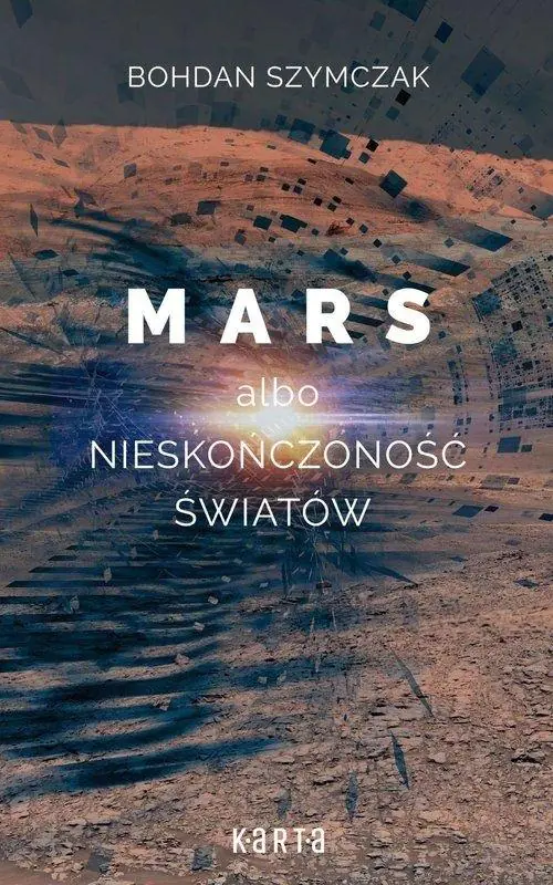 Książka - Mars albo nieskończoność światów