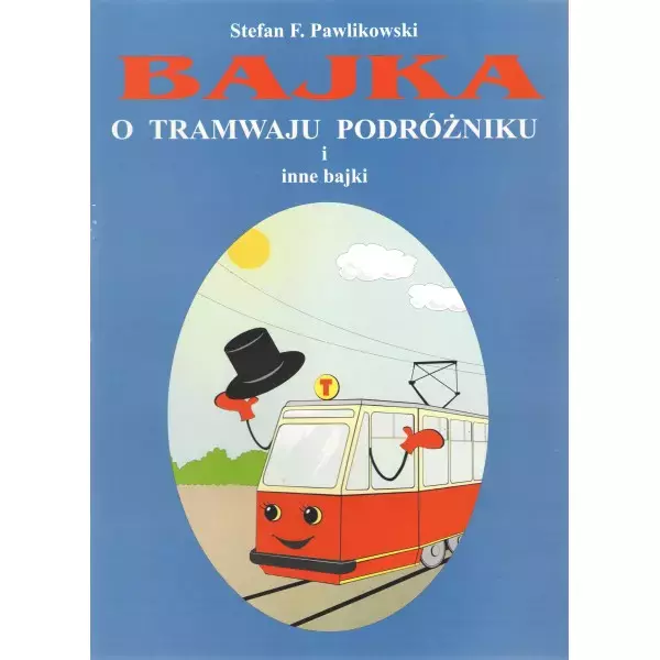 Książka - Bajka o tramwaju podróżniku i inne bajki