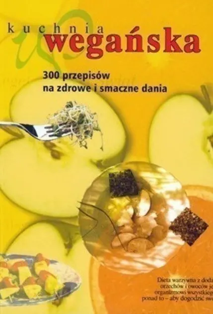 Książka - Kuchnia wegańska 300 przepisów na zdrowe i smaczne dania