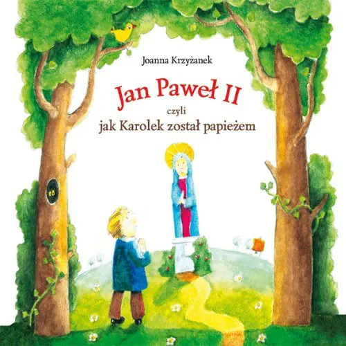 Książka - Jan Paweł II czyli jak Karolek został papieżem