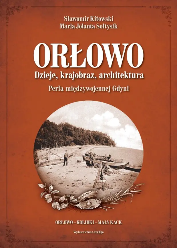 Książka - Orłowo. Dzieje, krajobraz, architektura. Perła międzywojennej Gdyni