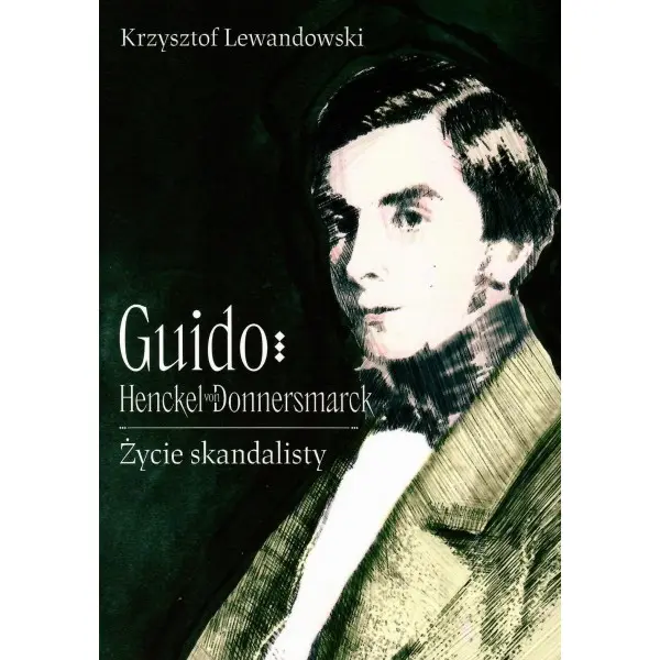 Książka - Guido Henckel von Donnermarck. Życie skandalisty