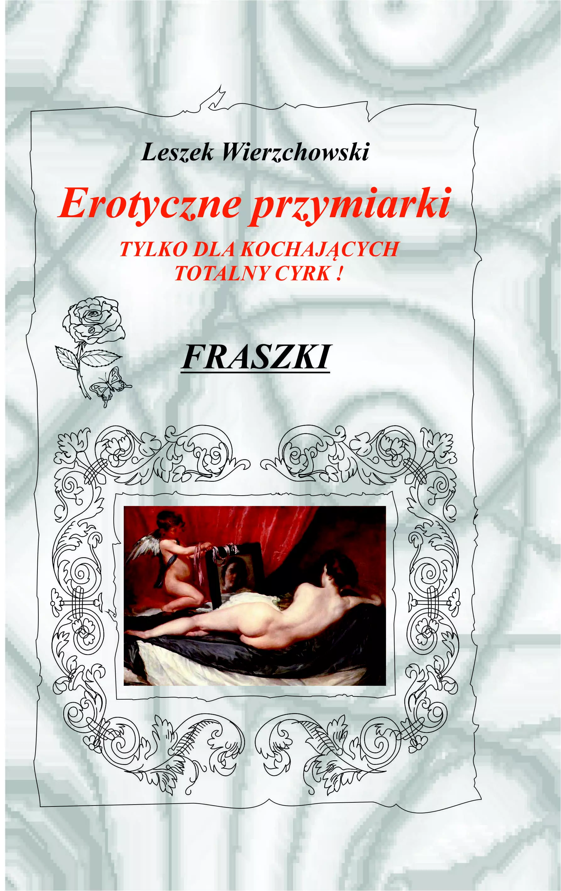 Książka - Erotyczne przymiarki tylko dla kochających totalny cyrk! Fraszki.