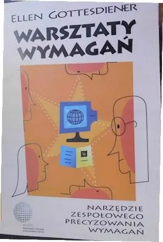 Książka - WARSZTATY WYMAGAŃ NARZĘDZIE ZESPOŁOWEGO PRECYZOWANIA WYMAGAŃ