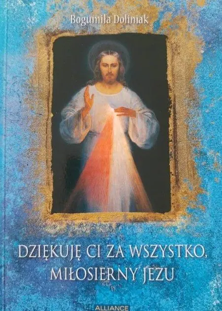 Książka - Dziękuję Ci za wszystko Miłosierny Jezu