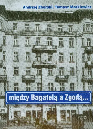 Książka - Między Bagatelą a Zgodą