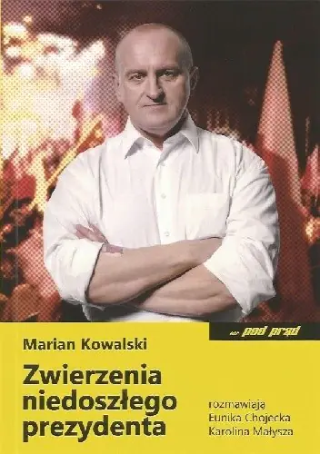 Książka - Zwierzenia niedoszłego prezydenta z autografem autora