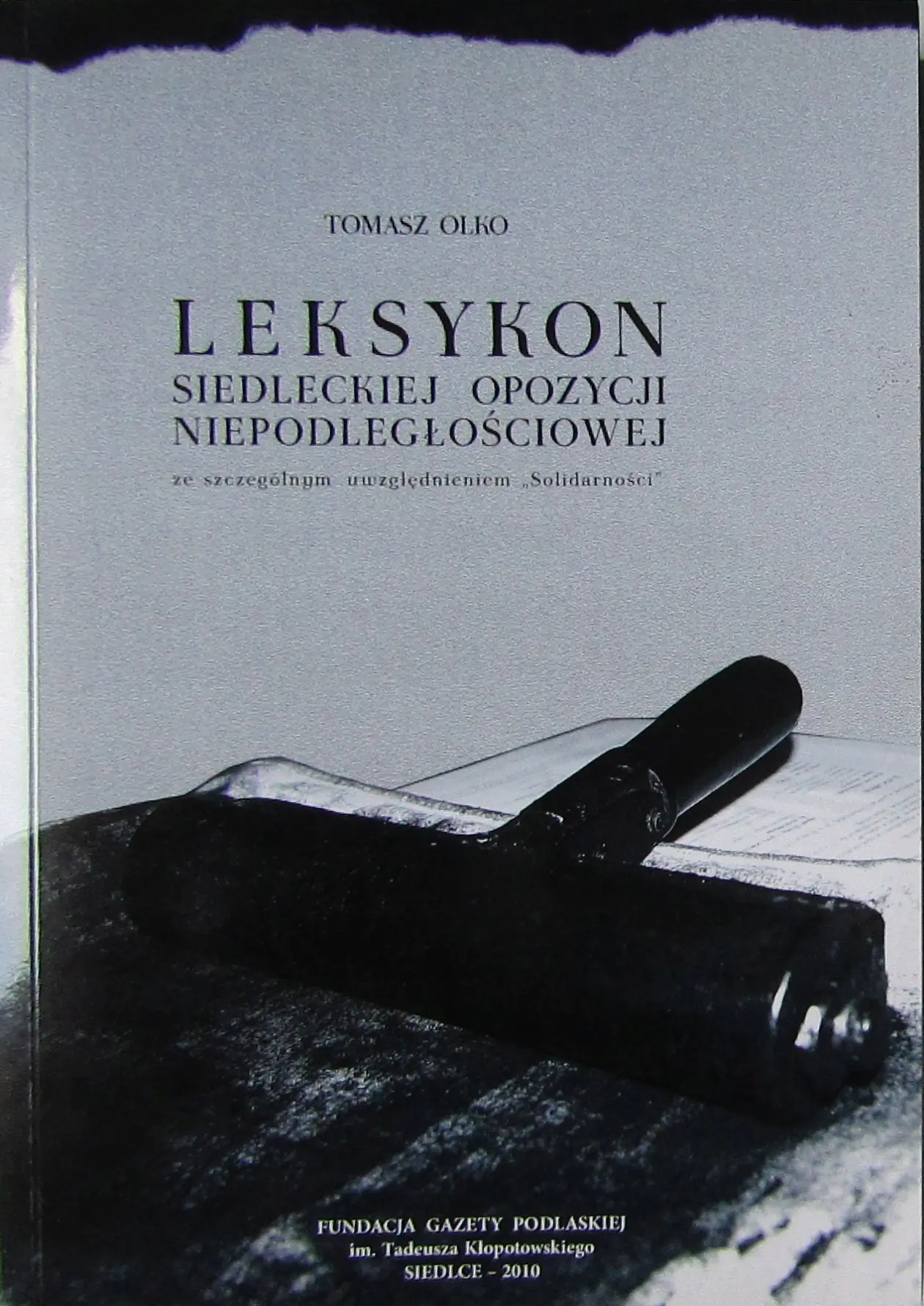 Książka - leksykon siedleckiej opozycji niepodległościowej