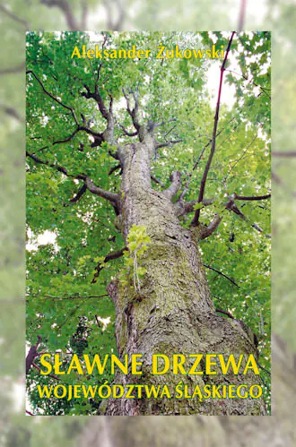 Książka - Sławne Drzewa Województwa Śląskiego