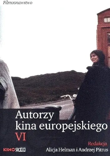 Książka - Autorzy kina europejskiego VI - Andrzej Pitrus (red.), Alicja Helman (red.) - 