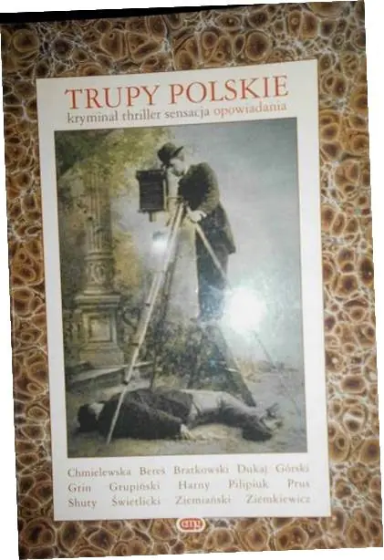 Trupy polskie. Kryminał, thriller, sesacja. Opowiadania. Tom I