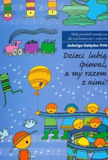 Książka - Dzieci lubią śpiewać a my razem z nimi