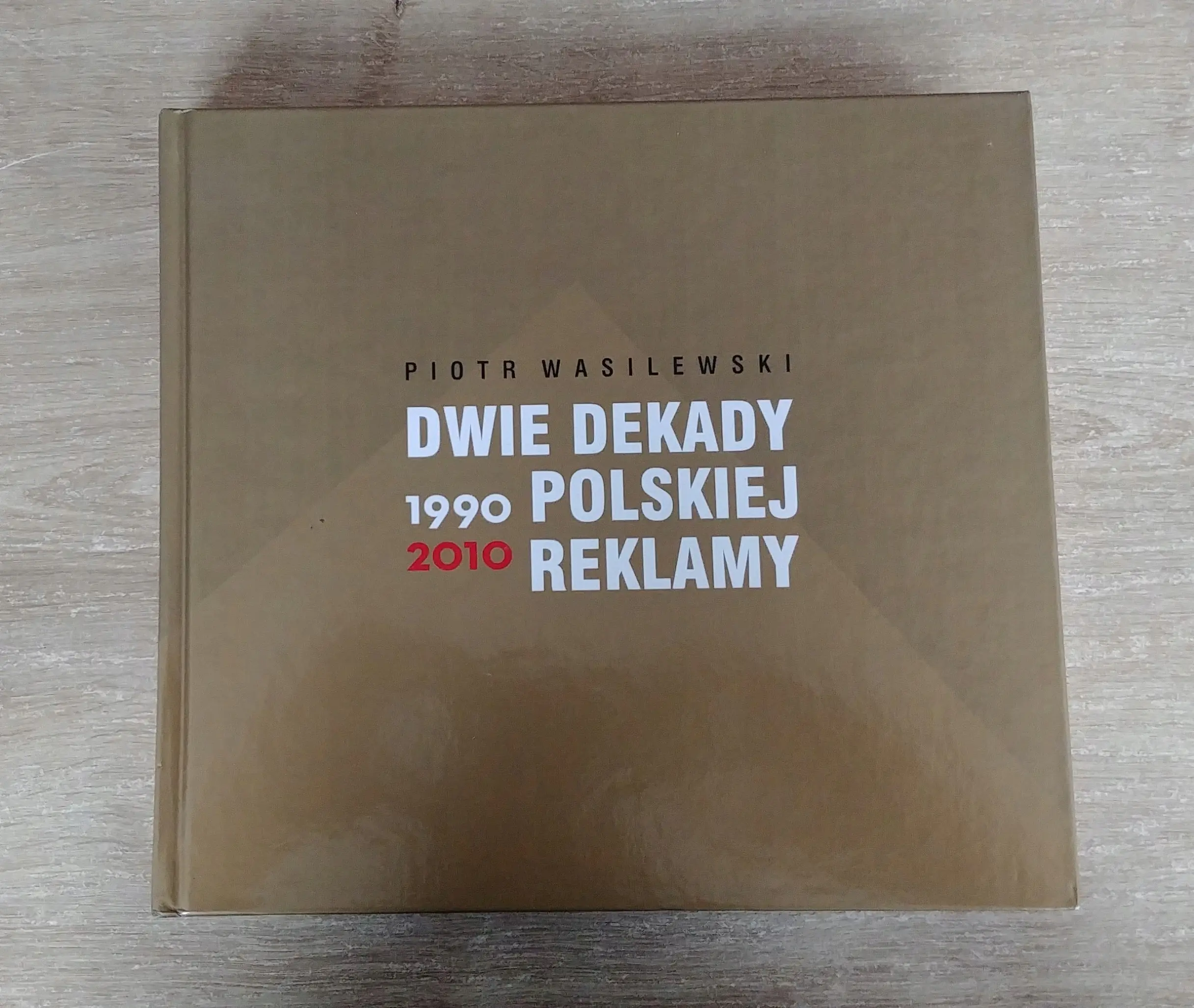 DWIE DEKADY POLSKIEJ REKLAMY 1990-2010