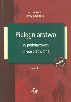 Książka - Pielęgniarstwo w podstawowej opiece zdrowotnej Tom 1