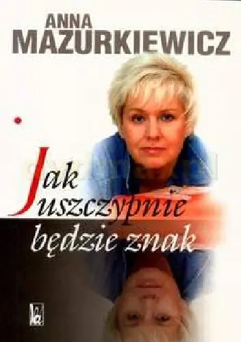Książka - Jak Uszczypnie Będzie Znak - Anna Mazurkiewicz - 