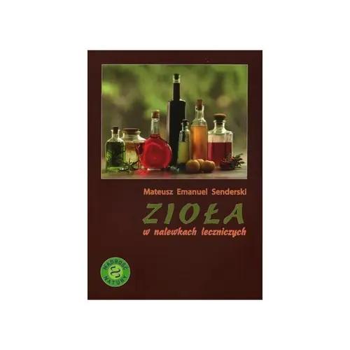 Książka - Zioła w nalewkach leczniczych