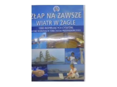 Książka - Złap na zawsze wiatr w żagle