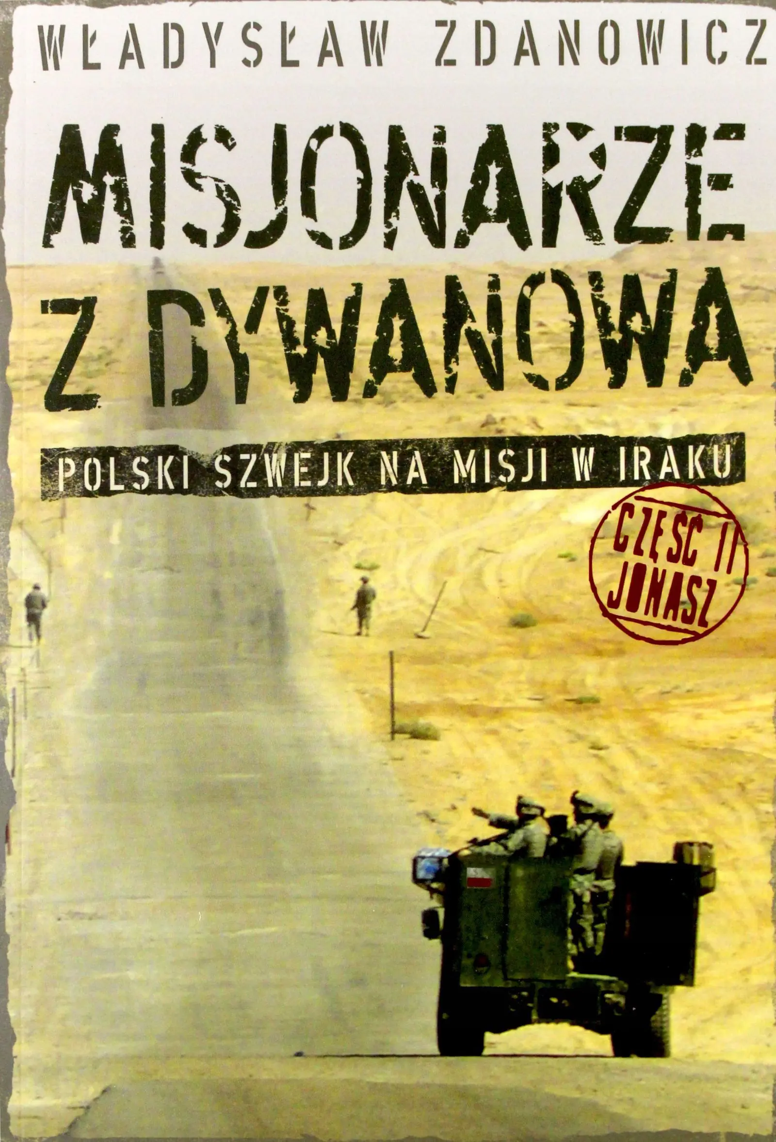 Książka - Misjonarze z Dywanowa. Część 2. Jonasz. Polski Szwejk na misji w Iraku