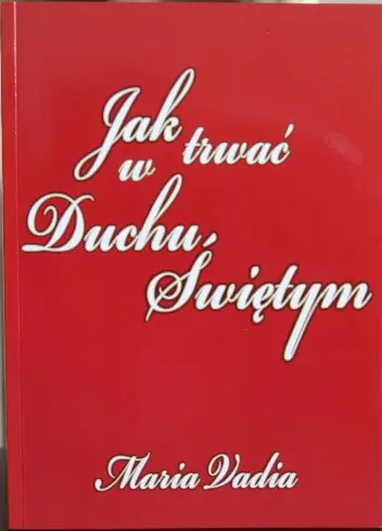 Książka - Jak trwać w Duchu Świętym